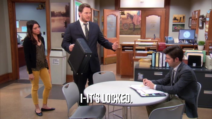 I-IT'S LOCKED.  