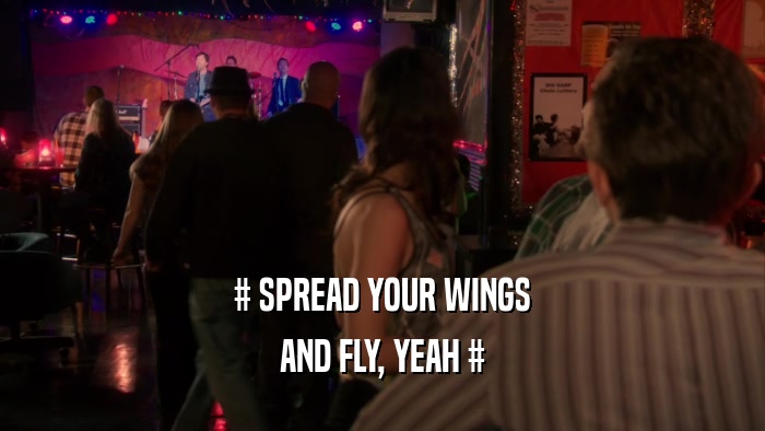# SPREAD YOUR WINGS
 AND FLY, YEAH #
 