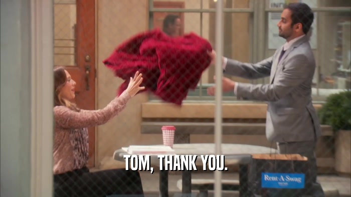 TOM, THANK YOU.  