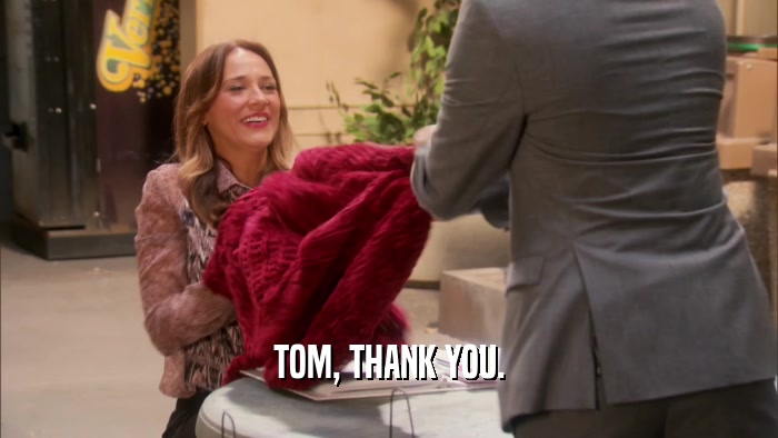 TOM, THANK YOU.  
