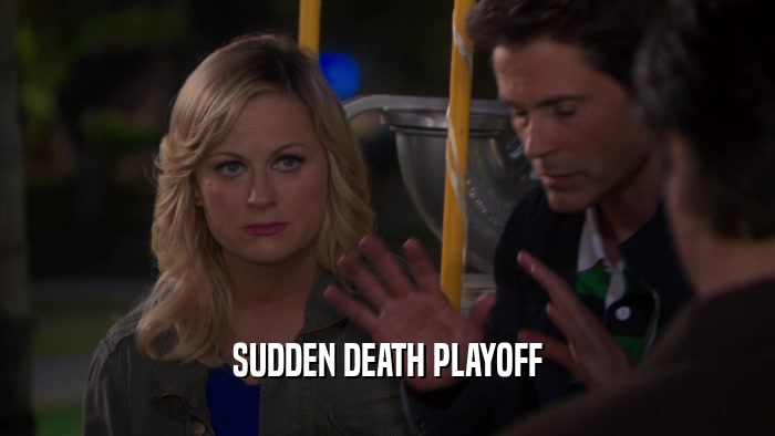 SUDDEN DEATH PLAYOFF  