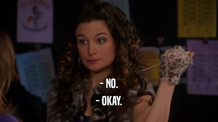 - NO. - OKAY. 
