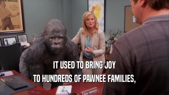 IT USED TO BRING JOY TO HUNDREDS OF PAWNEE FAMILIES, 
