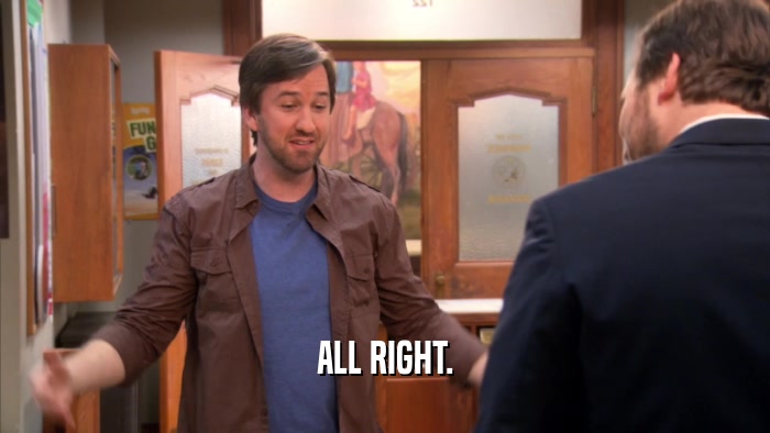 ALL RIGHT.  
