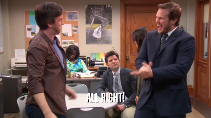 ALL RIGHT!  