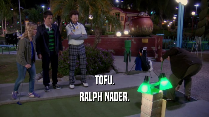 TOFU. RALPH NADER. 