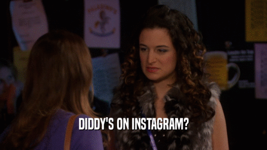 DIDDY'S ON INSTAGRAM?
  