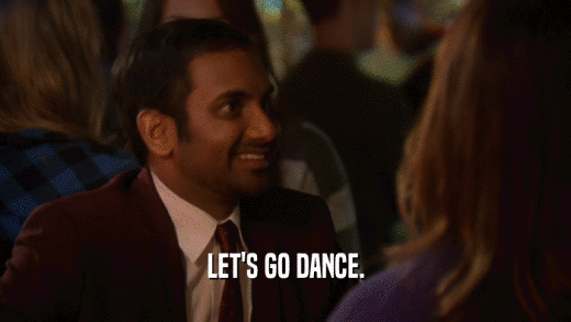 LET'S GO DANCE.  