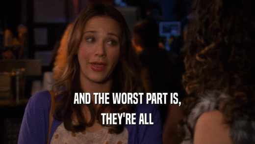 AND THE WORST PART IS, THEY'RE ALL 