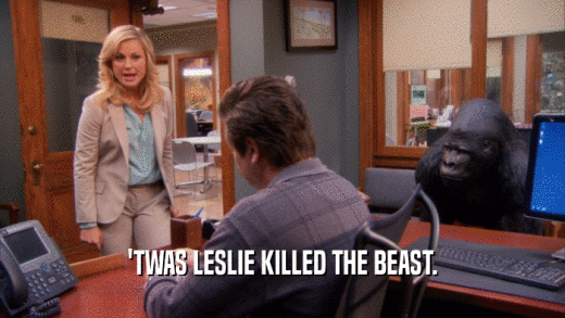 'TWAS LESLIE KILLED THE BEAST.  