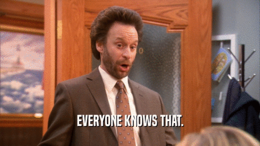 EVERYONE KNOWS THAT.  