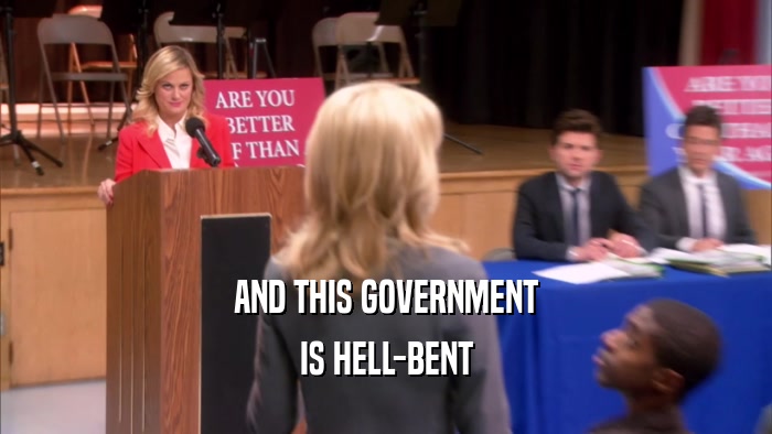 AND THIS GOVERNMENT IS HELL-BENT 
