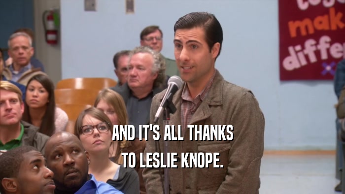 AND IT'S ALL THANKS TO LESLIE KNOPE. 