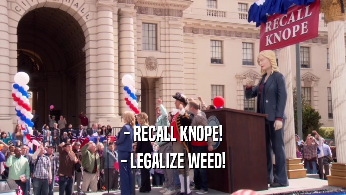 - RECALL KNOPE! - LEGALIZE WEED! 