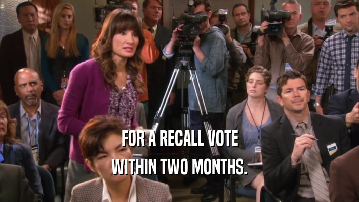 FOR A RECALL VOTE WITHIN TWO MONTHS. 