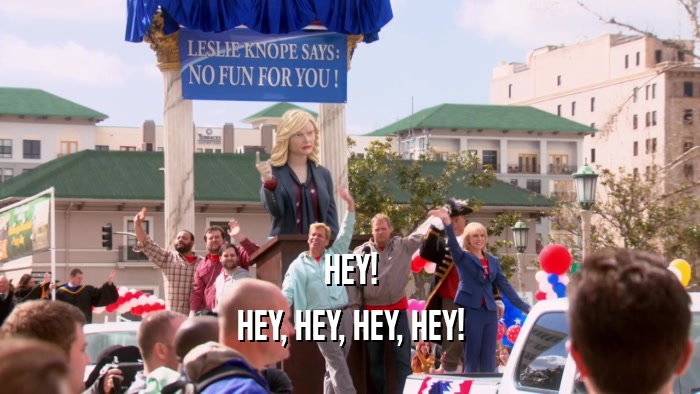 HEY! HEY, HEY, HEY, HEY! 