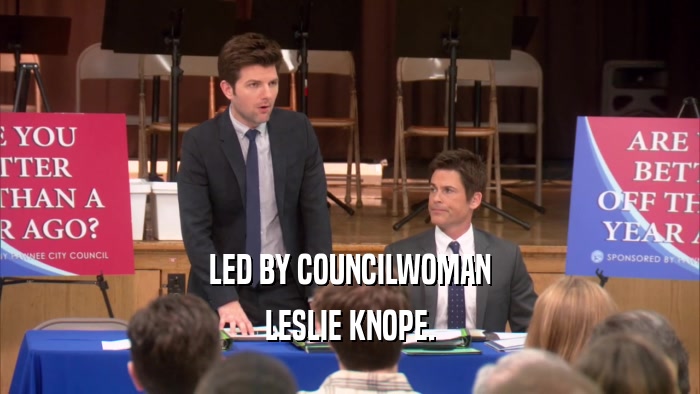 LED BY COUNCILWOMAN LESLIE KNOPE. 