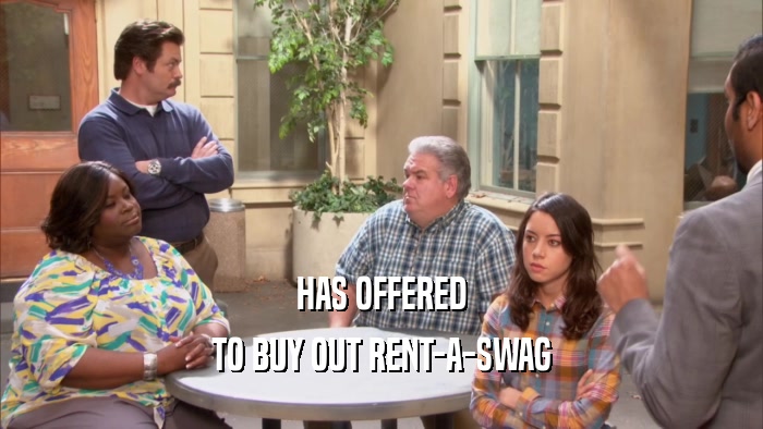 HAS OFFERED TO BUY OUT RENT-A-SWAG 