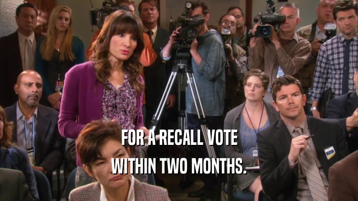 FOR A RECALL VOTE WITHIN TWO MONTHS. 