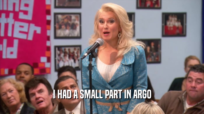I HAD A SMALL PART IN ARGO  