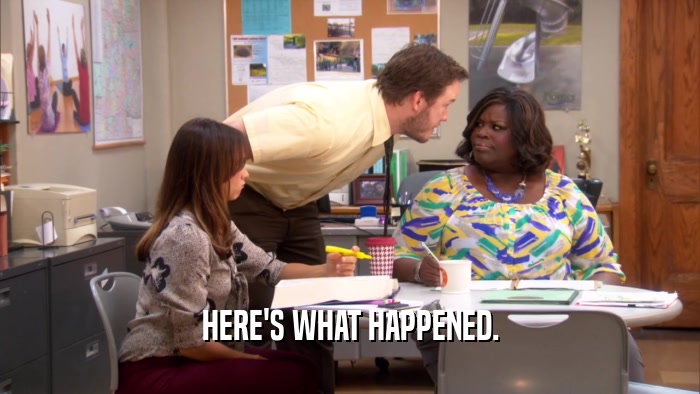 HERE'S WHAT HAPPENED.  