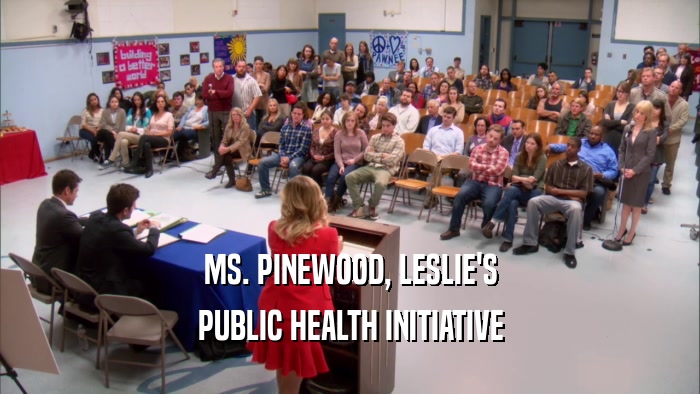 MS. PINEWOOD, LESLIE'S PUBLIC HEALTH INITIATIVE 