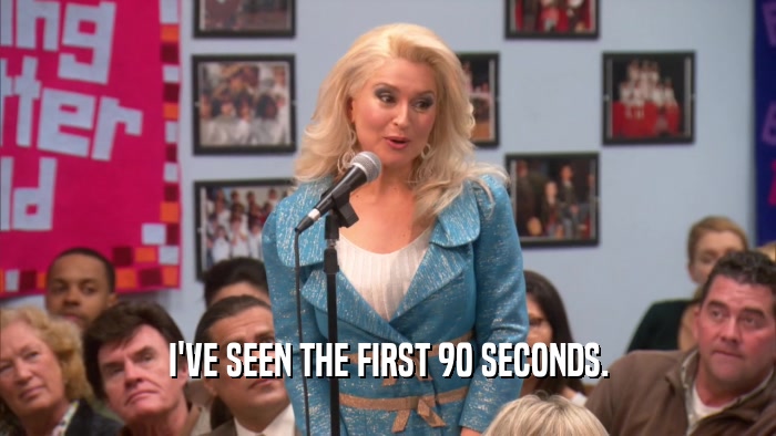 I'VE SEEN THE FIRST 90 SECONDS.  