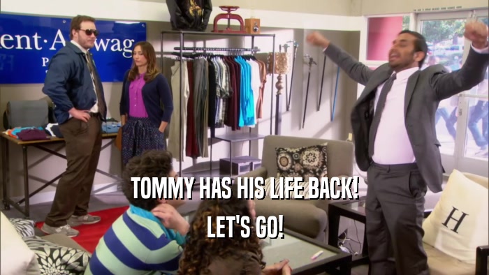 TOMMY HAS HIS LIFE BACK!
 LET'S GO!
 