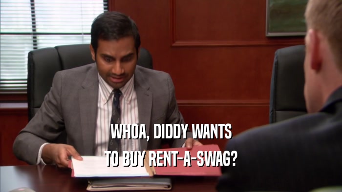 WHOA, DIDDY WANTS TO BUY RENT-A-SWAG? 