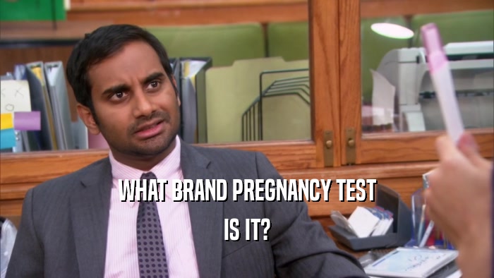 WHAT BRAND PREGNANCY TEST IS IT? 