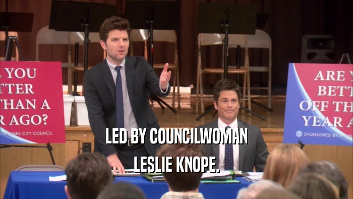 LED BY COUNCILWOMAN LESLIE KNOPE. 
