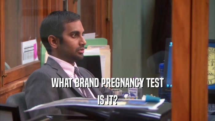 WHAT BRAND PREGNANCY TEST IS IT? 