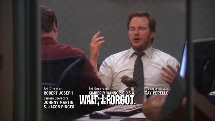 WAIT, I FORGOT.  