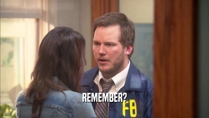 REMEMBER?  