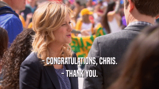 - CONGRATULATIONS, CHRIS. - THANK YOU. 