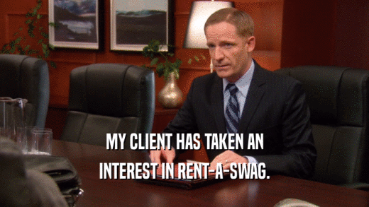 MY CLIENT HAS TAKEN AN INTEREST IN RENT-A-SWAG. 
