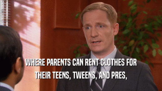 WHERE PARENTS CAN RENT CLOTHES FOR THEIR TEENS, TWEENS, AND PRES, 