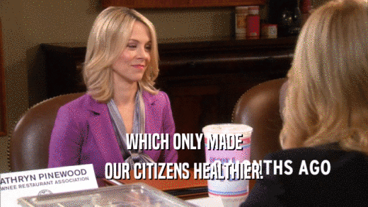 WHICH ONLY MADE OUR CITIZENS HEALTHIER. 