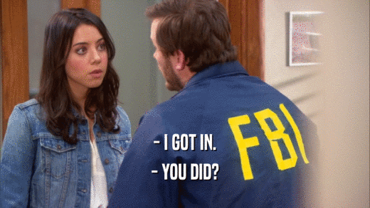 - I GOT IN. - YOU DID? 