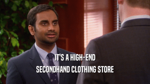IT'S A HIGH-END SECONDHAND CLOTHING STORE 