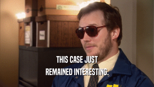 THIS CASE JUST REMAINED INTERESTING. 
