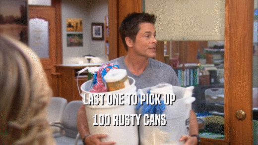 LAST ONE TO PICK UP 100 RUSTY CANS 
