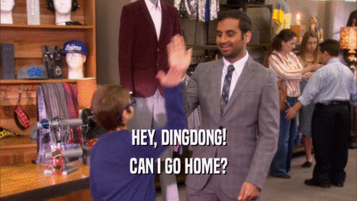 HEY, DINGDONG! CAN I GO HOME? 