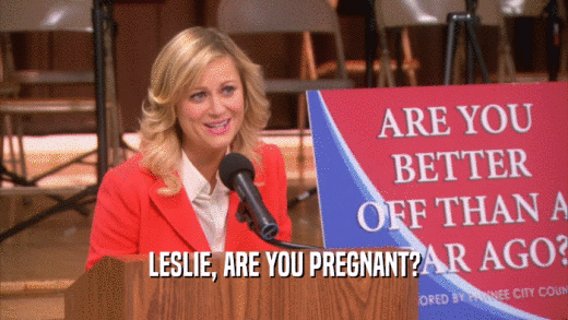LESLIE, ARE YOU PREGNANT?  