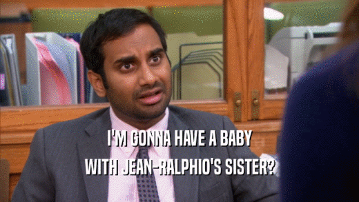 I'M GONNA HAVE A BABY WITH JEAN-RALPHIO'S SISTER? 