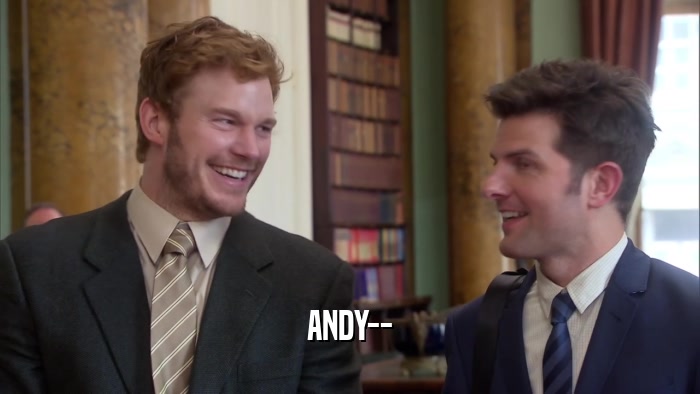 ANDY--  