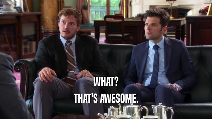 WHAT? THAT'S AWESOME. 