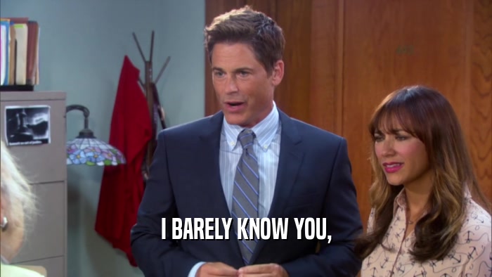 I BARELY KNOW YOU,  