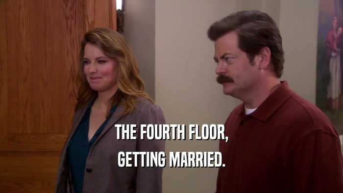 THE FOURTH FLOOR, GETTING MARRIED. 