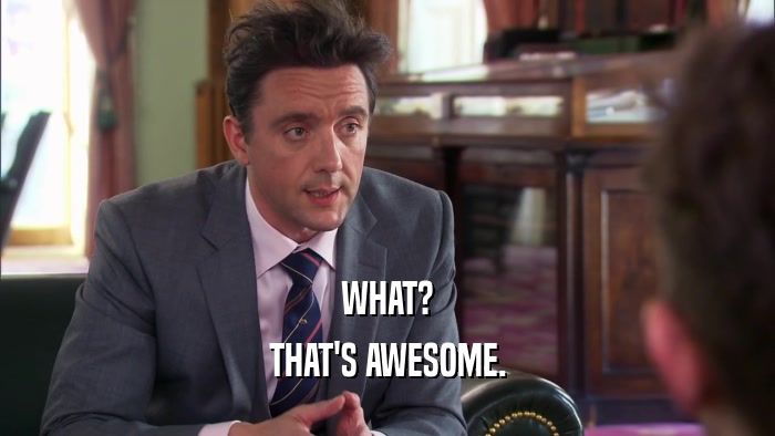 WHAT? THAT'S AWESOME. 